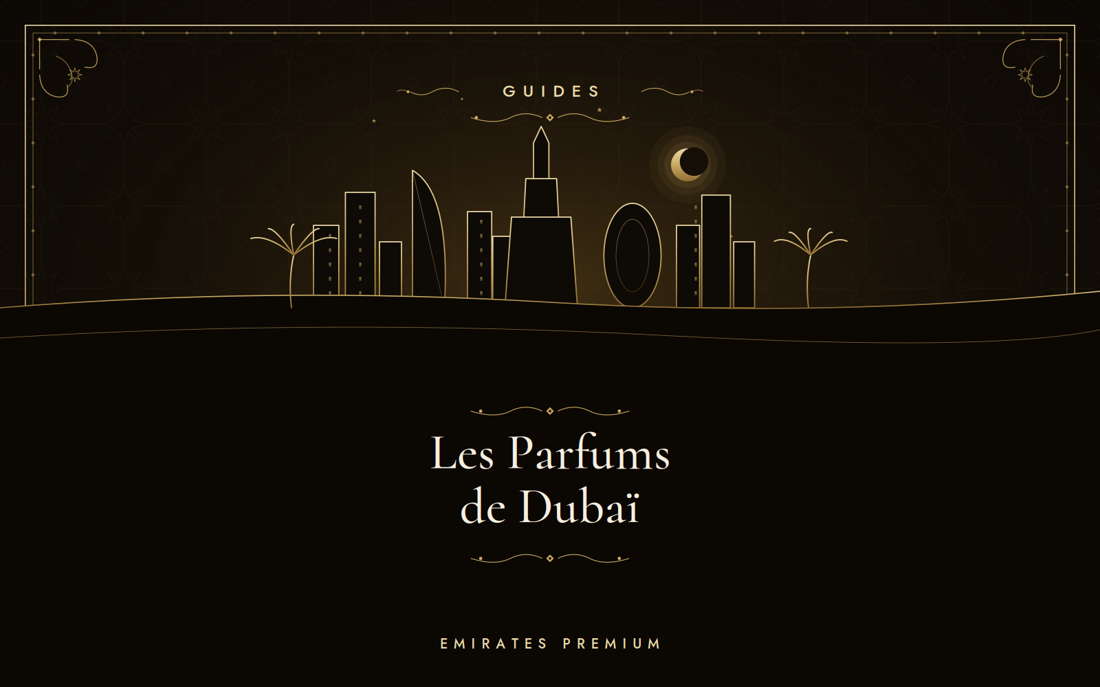 Les parfums de Dubaï — guide des fragrances orientales et arabes | Emirates Premium